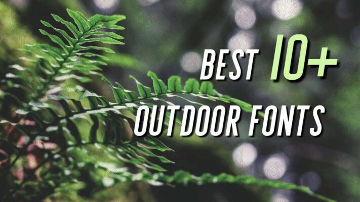 Best 10+ Outdoor Fonts