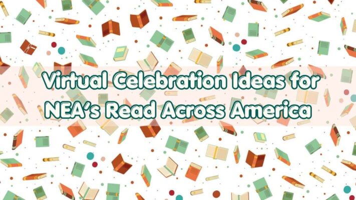 Virtual Celebration Ideas for NEA’s Read Across America